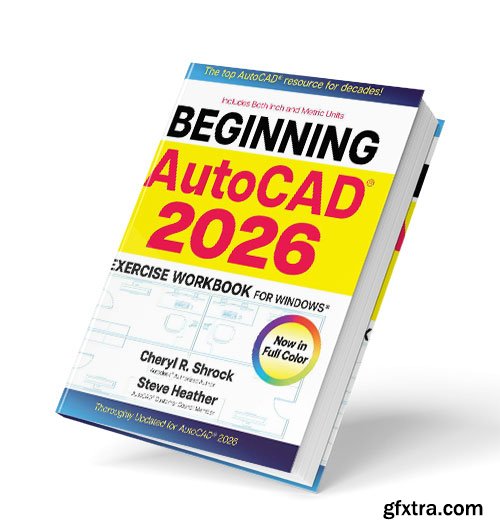 Beginning AutoCAD® 2026 Exercise Workbook: For Windows®