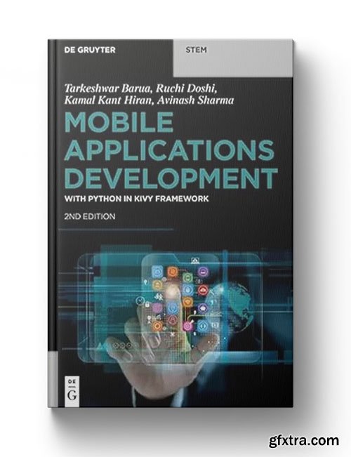 Mobile Applications Development: with Python in Kivy Framework, 2nd Edition