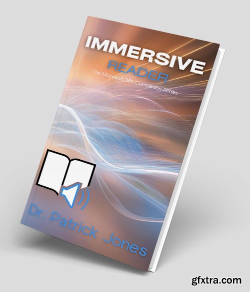 Immersive Reader: The Microsoft 365 Companion Series