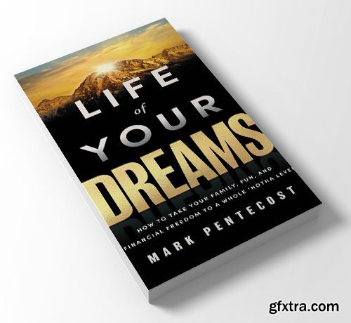 Life of Your Dreams: How to Take Your Family, Fun, and Financial Freedom to a Whole \'Notha Level