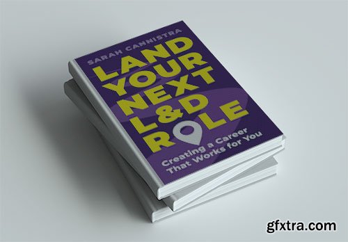 Land Your Next L&D Role: Creating a Career That Works for You