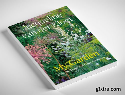 My Garden: A Year of Design and Experimentation