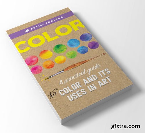 Artist\'s Toolbox: Color: A practical guide to color and its uses in art