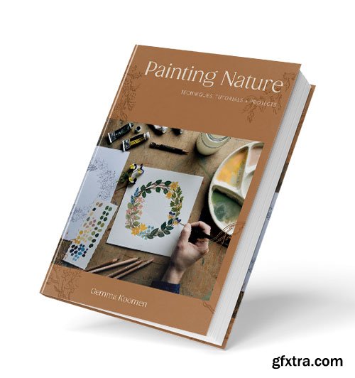 Painting Nature: Techniques, Tutorials and Projects