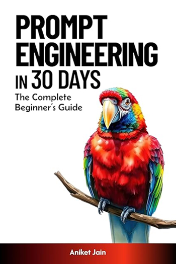 Prompt Engineering in 30 Days: The Complete Beginner's Guide Prompt Engineering in 30 Days: The Complete Beginner's Guide