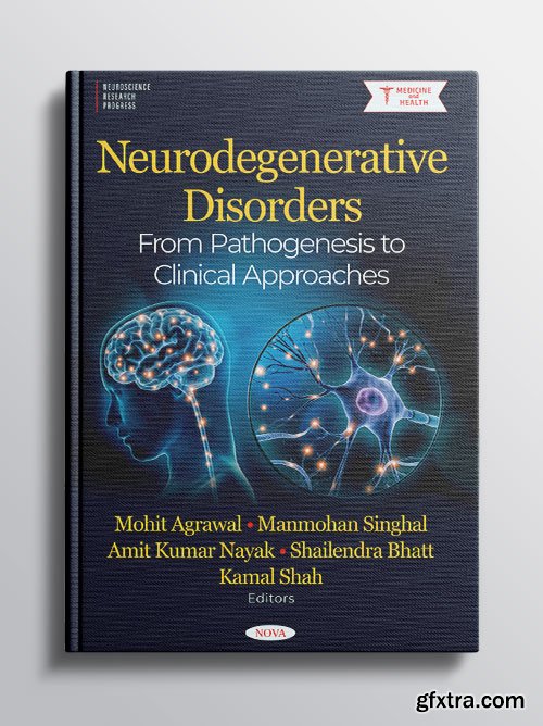 Neurodegenerative Disorders: From Pathogenesis to Clinical Approaches