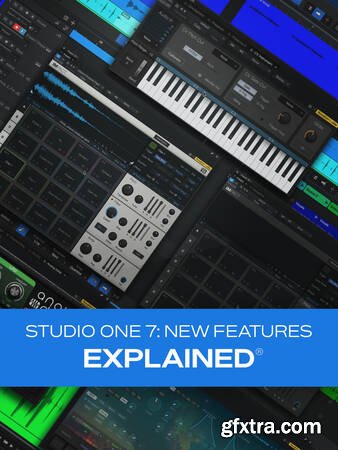 Groove3 - Studio One 7: New Features Explained