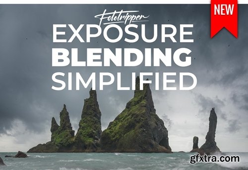 Fototripper - Gavin Hardcastle - Exposure Blending Simplified Fototripper - Gavin Hardcastle - Exposure Blending Simplified