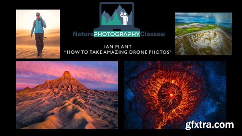 Naturephotocollective - Ian Plant - How to Take Amazing Drone Photos