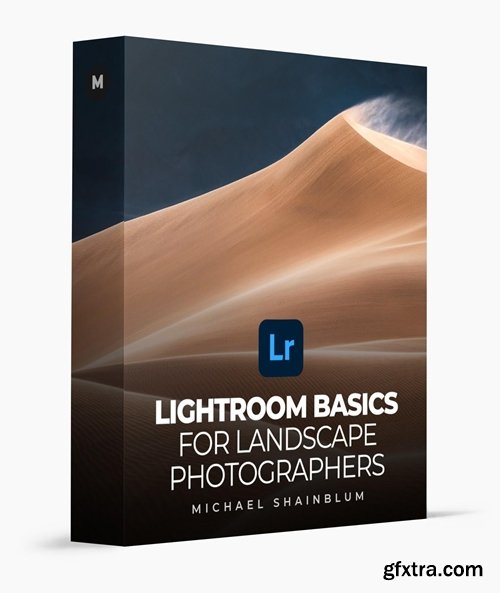 Michael Shainblum - Lightroom Basics for Landscape Photographers Michael Shainblum - Lightroom Basics for Landscape Photographers