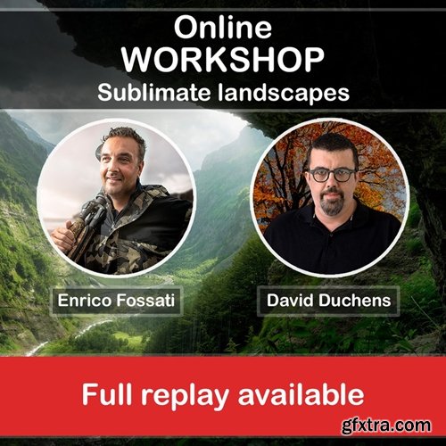 David Duchens & Enrico Fossati - Sublimate Landscapes - Online Workshop David Duchens & Enrico Fossati - Sublimate Landscapes - Online Workshop