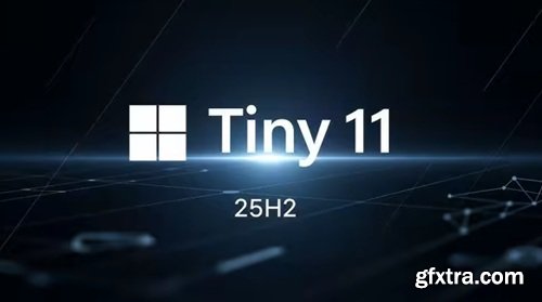 tiny11 Core 25H2 Build 26200.6899 tiny11 Core 25H2 Build 26200.6899