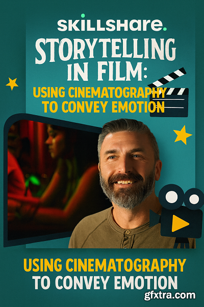 Skillshare - Storytelling in Film: Using Cinematography to Convey Emotion