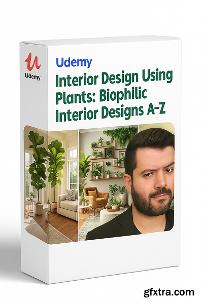 Udemy - Interior Design Using Plants: Biophilic Interior Designs A-Z
