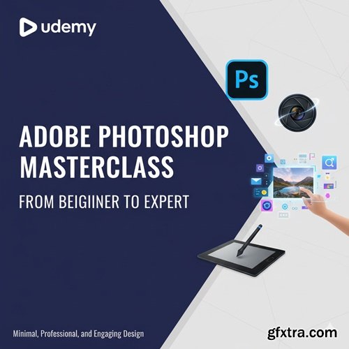 Udemy - Adobe Photoshop Masterclass: From Beginner to Expert Udemy - Adobe Photoshop Masterclass: From Beginner to Expert