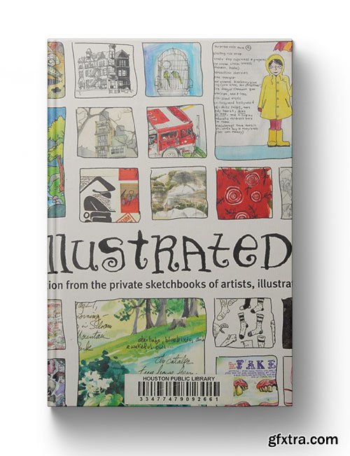 An Illustrated life: Drawing Inspiration From the Private Sketchbooks of Artists, Illustrators and Designers