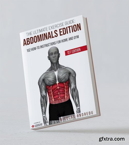 The Ultimate Exercise Guide: Abdominals Edition: 152 How-to Instructions for Home and Gym