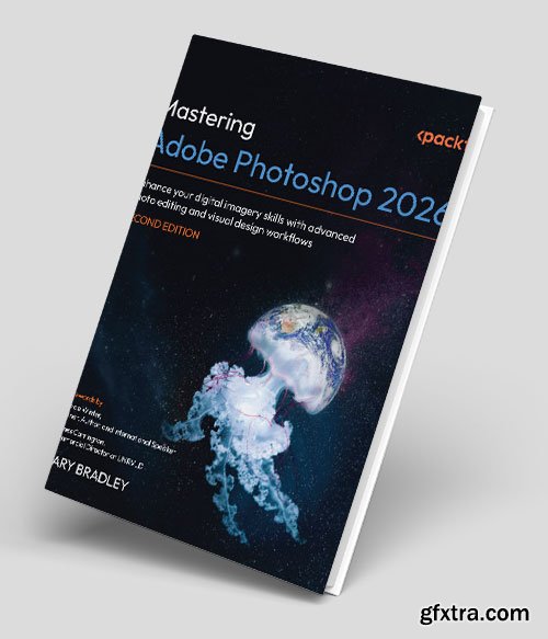 Mastering Adobe Photoshop 2026: Enhance your digital imagery skills with advanced photo editing and visual design workflows
