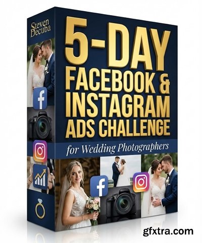 Steven Decuba - 5-Day Facebook & Instagram Ads Challenge for Wedding Photographers