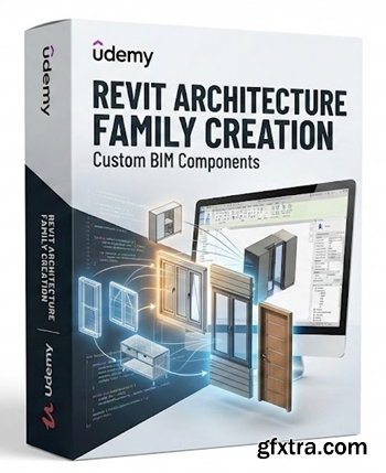 Udemy - Revit Architecture Family Creation: Custom BIM Components