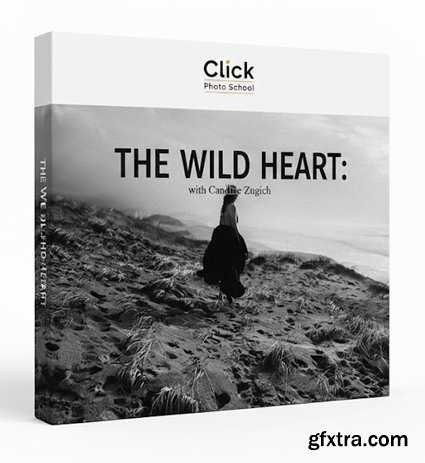 Click Photo School - The Wild Heart by Candice Zugich