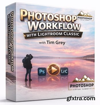 Tim Grey - Photoshop Workflow with Lightroom Classic Tim Grey - Photoshop Workflow with Lightroom Classic
