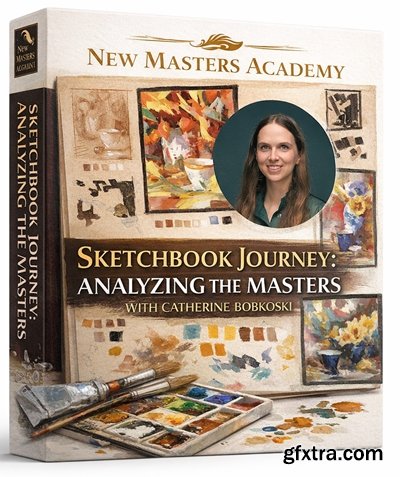 NMA / New Masters Academy - Sketchbook Journey: Analyzing the Masters with Catherine Bobkoski