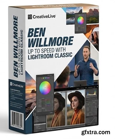 CreativeLive - Ben Willmore - Up to Speed with Lightroom Classic