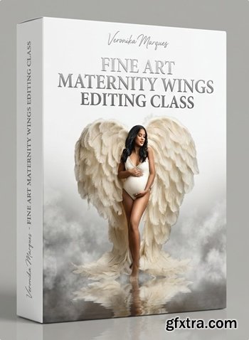 Veronika Marques - Fine Art Maternity Wings Editing Class