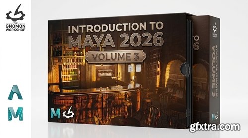 The Gnomon Workshop - Introduction to Maya 2026 Volume 3