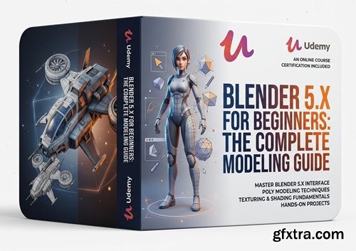 Udemy - Blender 5.x for Beginners: The Complete Modeling Guide