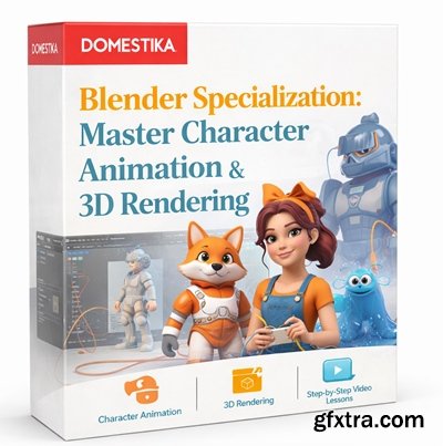 Domestika - Blender Specialization: Master Character Animation & 3D Rendering Domestika - Blender Specialization: Master Character Animation & 3D Rendering