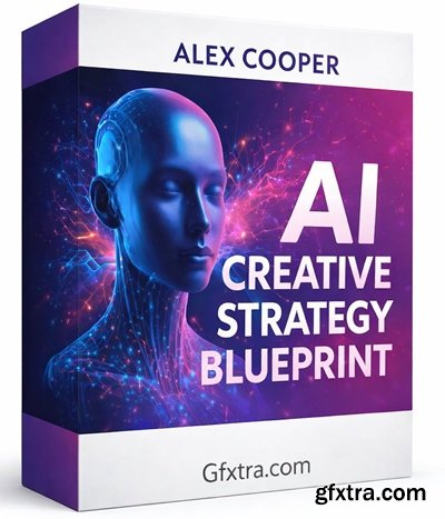 Alex Cooper - The AI Creative Strategist Blueprint