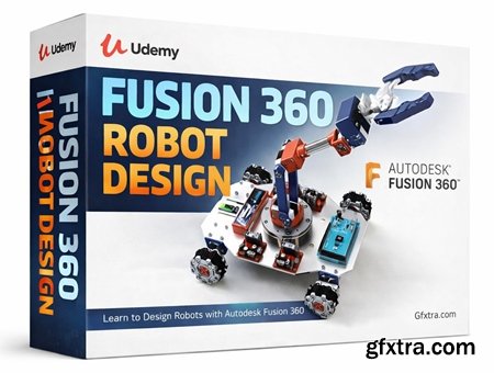 Udemy - Fusion 360 - Robot Design