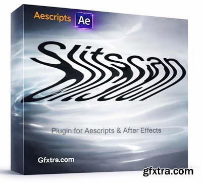 Aescripts - Slitscan v2.3 Win/Mac