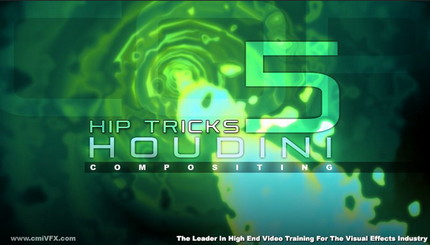 cmiVFX - Houdini Hip Tricks Volume 5 (2013)