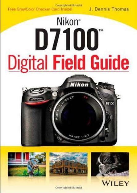 Nikon D7100 Digital Field Guide