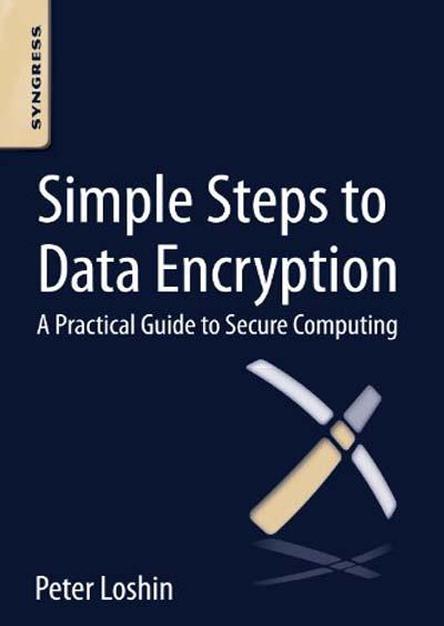 Simple Steps To Data Encryption: A Practical Guide To Secure Computing