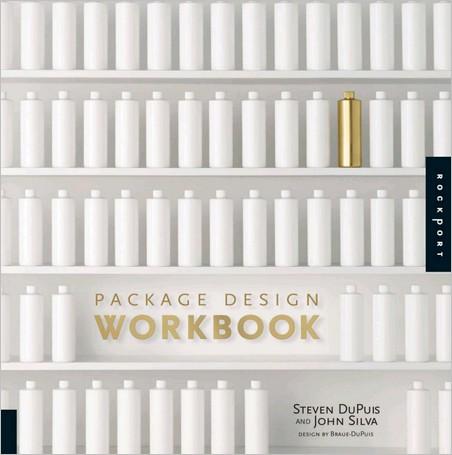 Package Design Workbook: The Art and Science of Successful Packaging