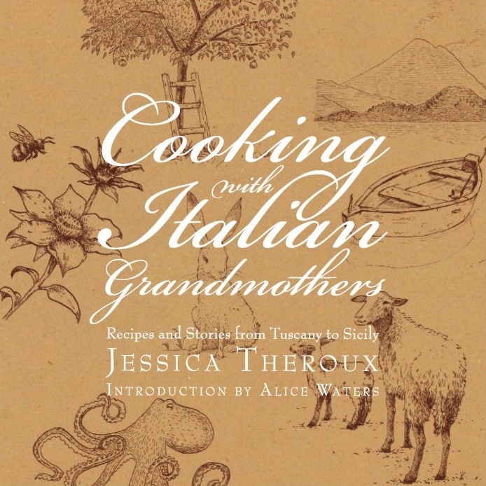 Cooking with Italian Grandmothers: Recipes and Stories from Tuscany to Sicily