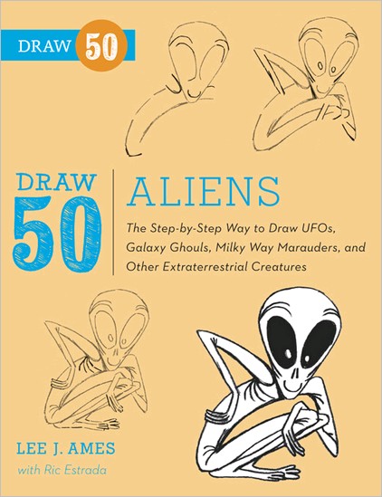 Draw 50 Aliens: The Step-by-Step Way to Draw UFOs, Galaxy Ghouls, Milky Way Marauders, and Other Extraterrestrial Creatures