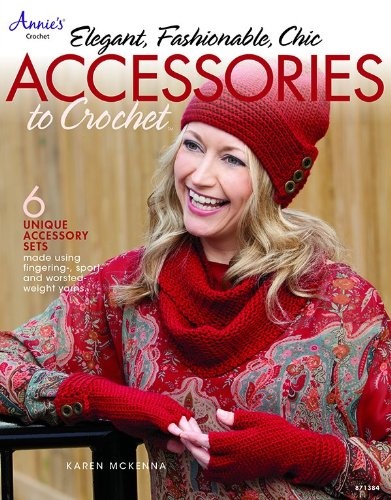 Elegant, Fashionable, Chic: Accessories to Crochet