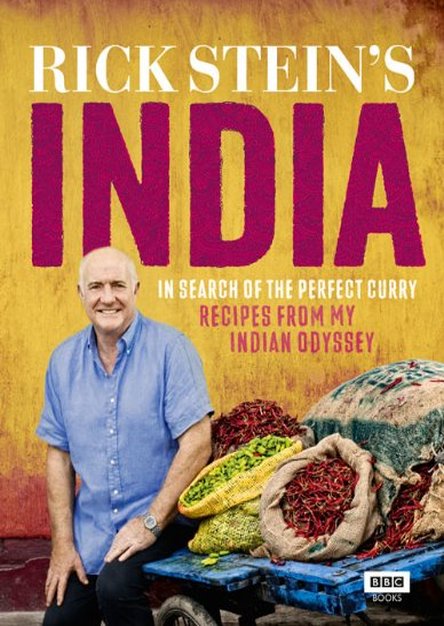 Rick Stein's India: In Search of the Perfect Curry: Recipes from My Indian Odyssey