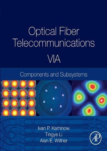 Optical Fiber Telecommunications Volume VIA, Sixth Edition: Components and Subsystems