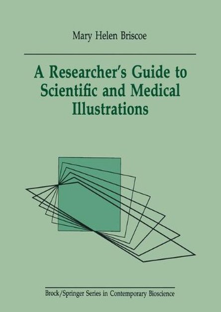 A Researchers Guide to Scientific and Medical Illustrations