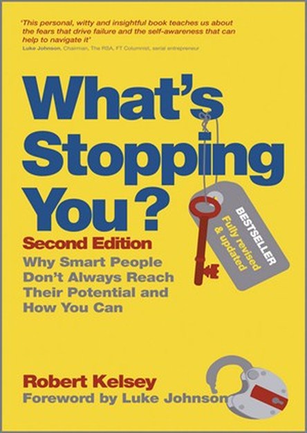 What's Stopping You: Why Smart People Don't Always Reach Their Potential and How You Can