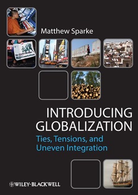 Introducing Globalization: Ties, Tensions, and Uneven Integration