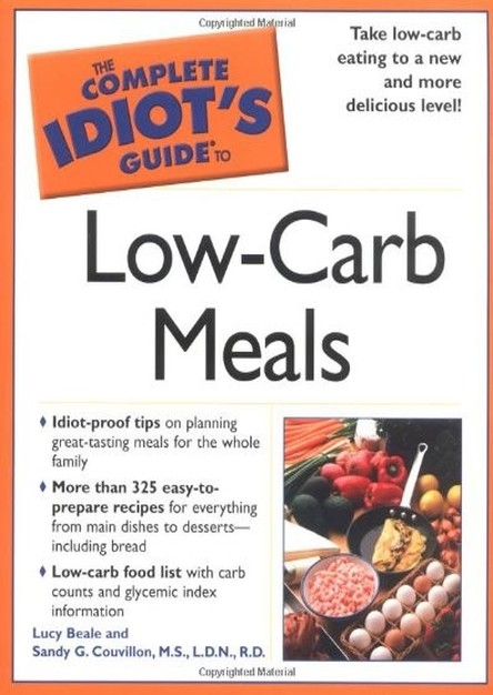 The Complete Idiot's Guide to Low-Carb Meals