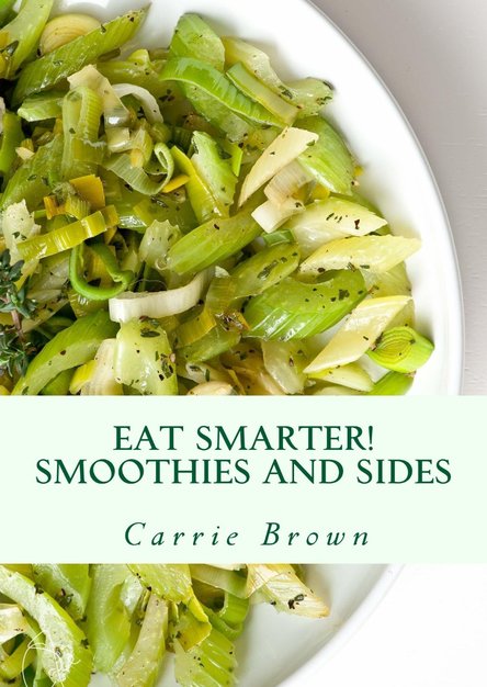 Eat Smarter! Smoothies and Sides