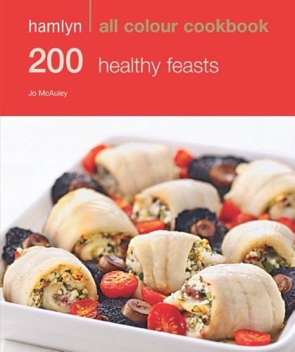 200 Healthy Feasts (Hamlyn All Colour Cookbook)